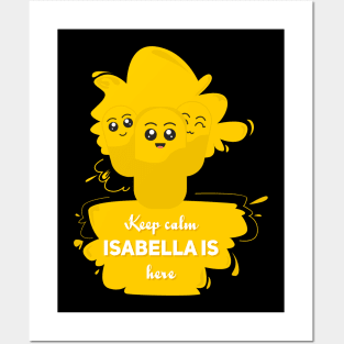 Keep calm, isabella is here Posters and Art